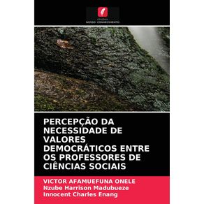 PERCEPCAO-DA-NECESSIDADE-DE-VALORES-DEMOCRATICOS-ENTRE-OS-PROFESSORES-DE-CIENCIAS-SOCIAIS