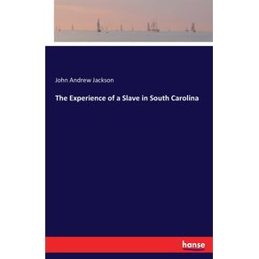 The-Experience-of-a-Slave-in-South-Carolina