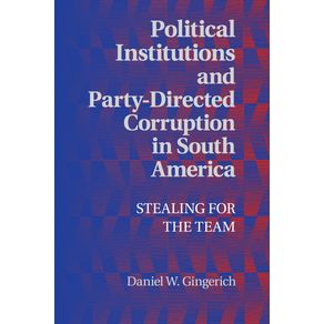 Political-Institutions-and-Party-Directed-Corruption-in-South-America