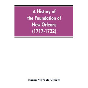 A-history-of-the-foundation-of-New-Orleans--1717-1722-