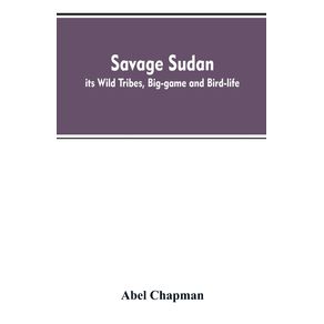 Savage-Sudan--its-Wild-Tribes-Big-game-and-Bird-life