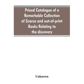 Priced-catalogue-of-a-remarkable-collection-of-scarce-and-out-of-print-books-relating-to-the-discovery-settlement-and-history-of-the-western-hemisphere