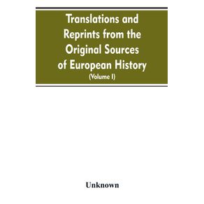 Translations-and-reprints-from-the-original-sources-of-European-history--Volume-I-