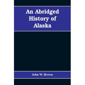An-abridged-history-of-Alaska
