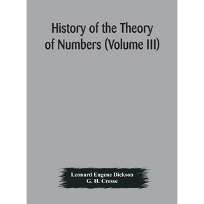 History-of-the-Theory-of-Numbers--Volume-III--Quadratic-and-Higher-Forms-With-A-Chapter-on-the-Class-Number