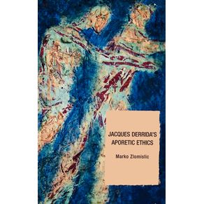 Jacques-Derridas-Aporetic-Ethics