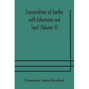 Conversations-of-Goethe-with-Eckermann-and-Soret--Volume-II-
