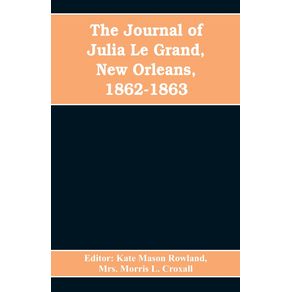The-journal-of-Julia-Le-Grand-New-Orleans-1862-1863