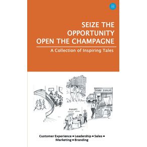 SEIZE-THE-OPPORTUNITY-OPEN-THE-CHAMPAGNE