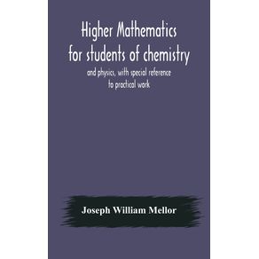 Higher-mathematics-for-students-of-chemistry-and-physics-with-special-reference-to-practical-work