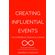 Creating-Influential-Events