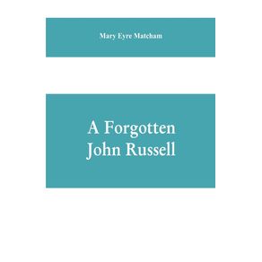 A-forgotten-John-Russell--being-letters-to-a-man-of-business-1724-1751