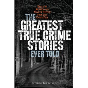 The-Greatest-True-Crime-Stories-Ever-Told