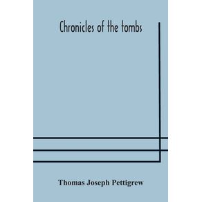 Chronicles-of-the-tombs.-A-select-collection-of-epitaphs-preceded-by-an-essay-on-epitaphs-and-other-monumental-inscriptions-with-incidental-observations-on-sepulchral-antiquities