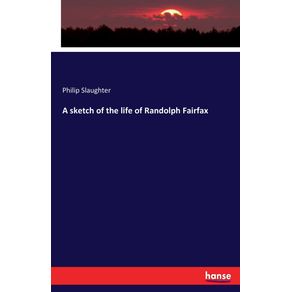 A-sketch-of-the-life-of-Randolph-Fairfax