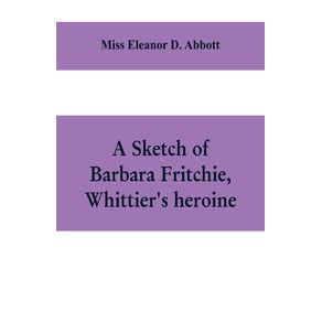 A-sketch-of-Barbara-Fritchie-Whittiers-heroine
