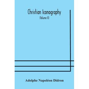 Christian-iconography--or-The-history-of-Christian-art-in-the-Middle-Ages--Volume-II-The-Trinity