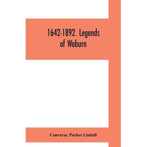 1642-1892.-Legends-of-Woburn