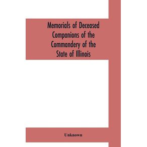 Memorials-of-deceased-companions-of-the-Commandery-of-the-State-of-Illinois-Military-Order-of-the-Loyal-Legion-of-the-United-States--From-January-1-1912-to-December-31-1922-