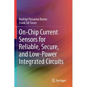 On-Chip-Current-Sensors-for-Reliable-Secure-and-Low-Power-Integrated-Circuits