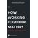 How-Working-Together-Matters