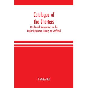 Catalogue-of-the-charters-deeds-and-manuscripts-in-the-Public-Reference-Library-at-Sheffield