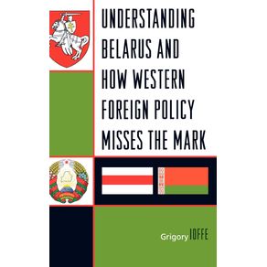 Understanding-Belarus-and-How-Western-Foreign-Policy-Misses-the-Mark