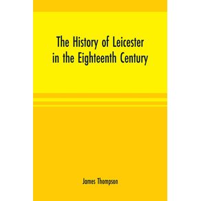 The-history-of-Leicester-in-the-eighteenth-century