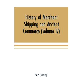 History-of-merchant-shipping-and-ancient-commerce--Volume-IV-