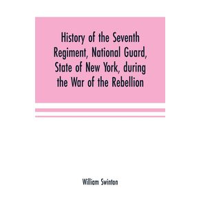 History-of-the-Seventh-Regiment-National-Guard-State-of-New-York-during-the-War-of-the-Rebellion