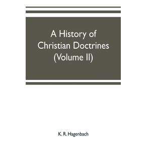 A-history-of-Christian-doctrines--Volume-II-