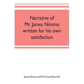 Narrative-of-Mr.-James-Nimmo-written-for-his-own-satisfaction-to-keep-in-some-remembrance-the-Lords-way-dealing-and-kindness-towards-him-1645-1709