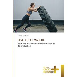 LEVE-TOI-ET-MARCHE
