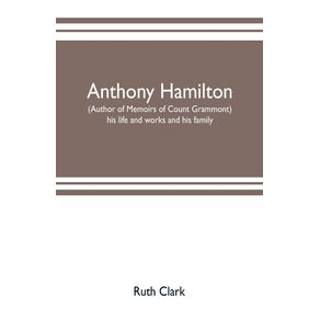Anthony-Hamilton--author-of-Memoirs-of-Count-Grammont--his-life-and-works-and-his-family
