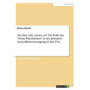 Are-they-only-nurses-yet--Die-Rolle-der-Nurse-Practitioners-in-der-primaren-Gesundheitsversorgung-in-den-USA