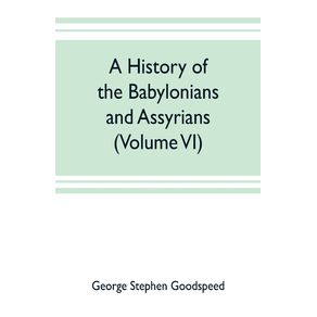 A-history-of-the-Babylonians-and-Assyrians--Volume-VI-