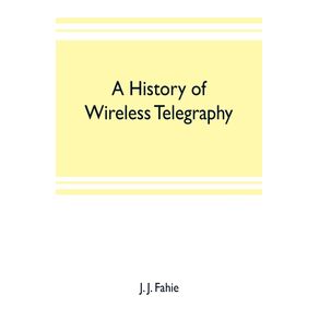A-history-of-wireless-telegraphy