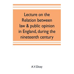 Lecture-on-the-relation-between-law---public-opinion-in-England-during-the-nineteenth-century