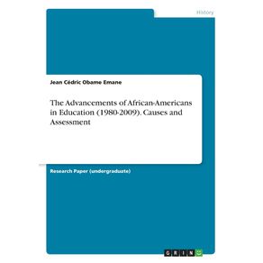 The-Advancements-of-African-Americans-in-Education--1980-2009-.-Causes-and-Assessment