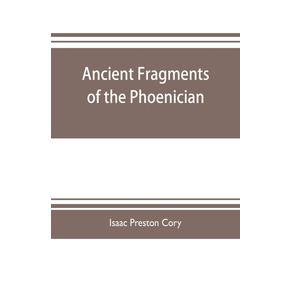 Ancient-fragments-of-the-Phoenician-Chaldaean-Egyptian-Tyrian-Carthaginian-Indian-Persian-and-other-writers