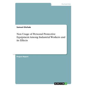 Non-Usage-of-Personal-Protective-Equipment-Among-Industrial-Workers-and-its-Effects