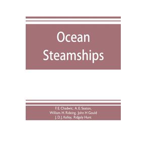 Ocean-steamships--a-popular-account-of-their-construction-development-management-and-appliances