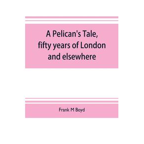 A-Pelicans-tale-fifty-years-of-London-and-elsewhere