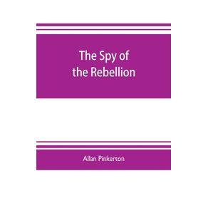 The-spy-of-the-rebellion