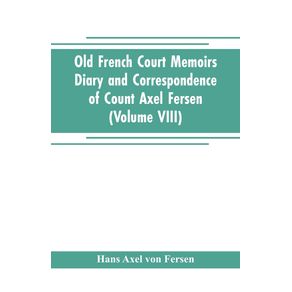 Old-French-Court-Memoirs-Diary-and-correspondence-of-Count-Axel-Fersen