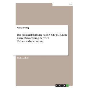 Die-Billigkeitshaftung-nach-§-829-BGB.-Eine-kurze-Betrachtung-der-vier-Tatbestandsmerkmale