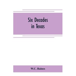 Six-decades-in-Texas--or-Memoirs-of-Francis-Richard-Lubbock-governor-of-Texas-in-war-time-1861-63.-A-personal-experience-in-business-war-and-politics