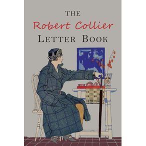 The-Robert-Collier-Letter-Book