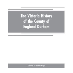 The-Victoria-history-of-the-county-of-England-Durham