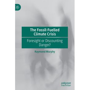 The-Fossil-Fuelled-Climate-Crisis